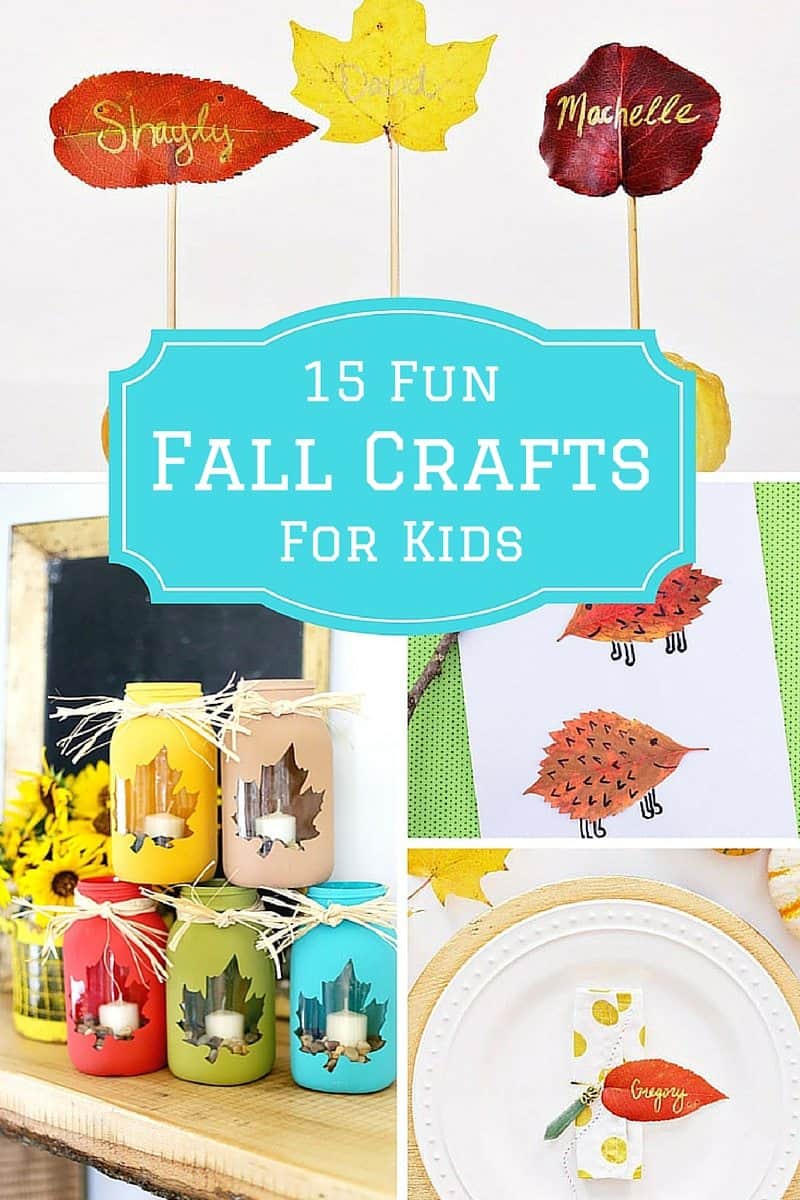 15 Fun Fall Crafts for Kids.