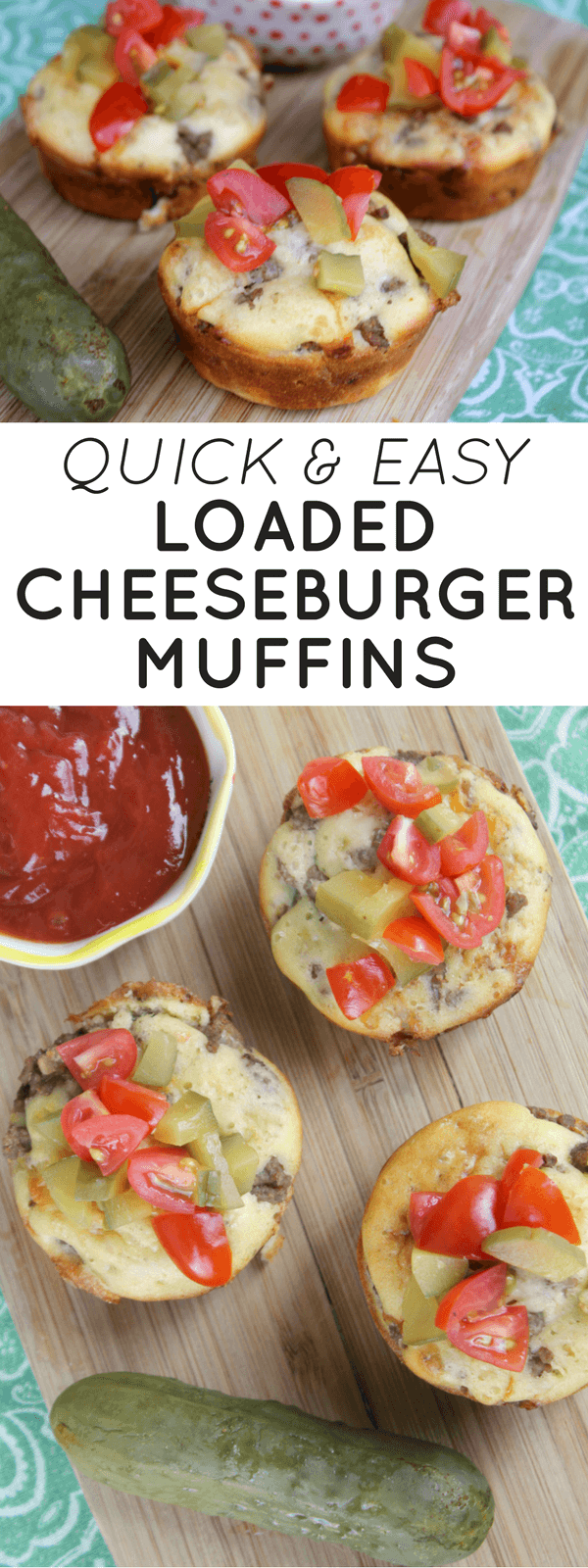 Quick and Easy Loaded Cheeseburger Muffins.