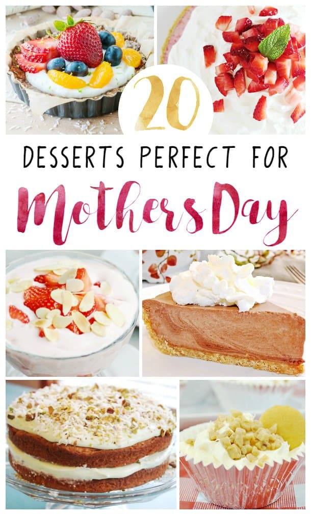20 Desserts Perfect for Mother's Day.
