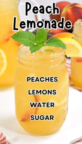 A close-up of a mason jar filled with peach lemonade, garnished with mint and a lemon wedge, with lemon and peach slices inside. In the background are a pitcher and another jar of the same drink. Overlaid text at the top reads “Peach Lemonade,” and down the jar are the words: “Peaches, Lemons, Water, Sugar.”