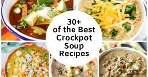 30+ of the Best Crockpot Soup Recipes