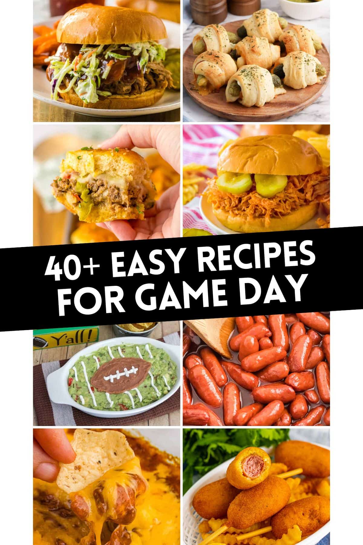 A food collage labeled "40+ Easy Recipes for Game Day," including a barbecue pork slider with slaw, crescent-wrapped pickles, cheesy sliders, hot honey chicken sandwiches, football-shaped guacamole, cocktail sausages, cheese dip with tortilla chips, and mini corn dogs.