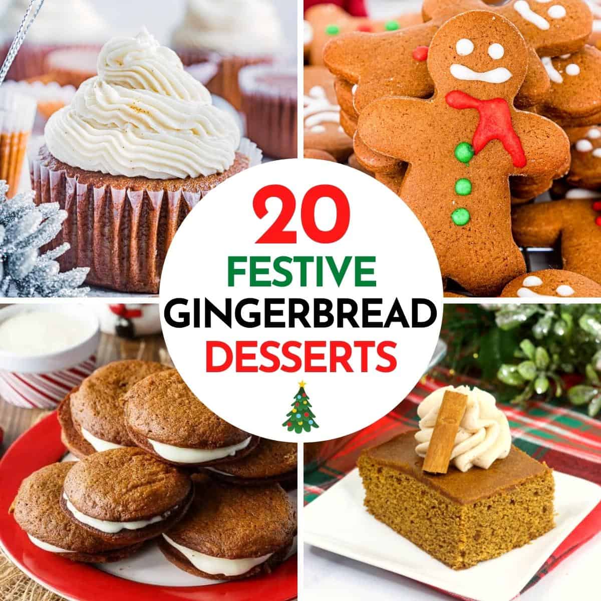 20 Festive Gingerbread Desserts collage of gingerbread cupcakes, gingerbread men, gingerbread whoopie pies, and gingerbread cake.