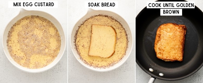 Collage of three images: first reads "mix egg custard" and shows egg mixture with specks of cinnamon in it; second image shows slice of brioche soaking in egg mixture, reads: soak bread; third image reads "cook until golden brown" and shows a golden brown piece of toast in black round frying pan