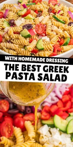 Collage pin showing a bowl of Greek pasta salad on top and a jar pouring vinaigrette over pasta and chopped ingredients on the bottom. Text reads "With Homemade Dressing – The Best Greek Pasta Salad".