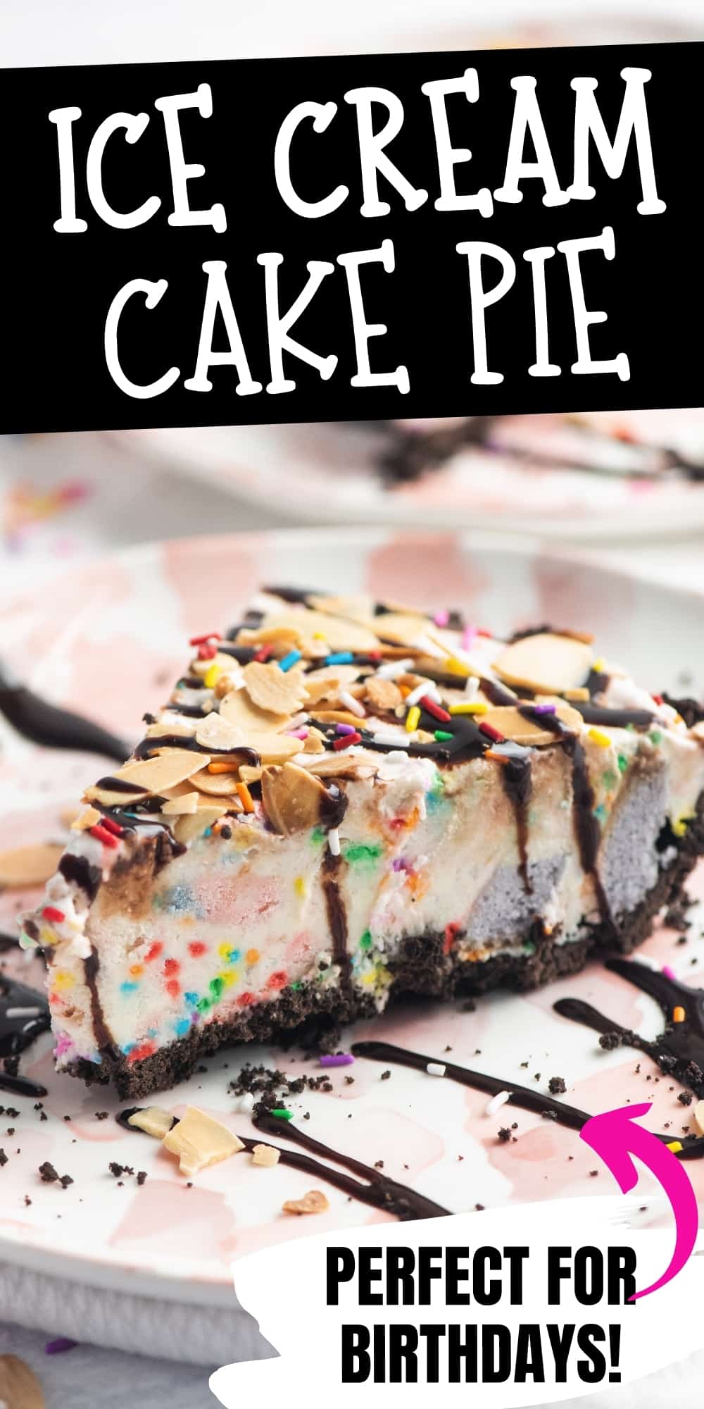 Ice Cream Cake Pie; Perfect for Birthdays