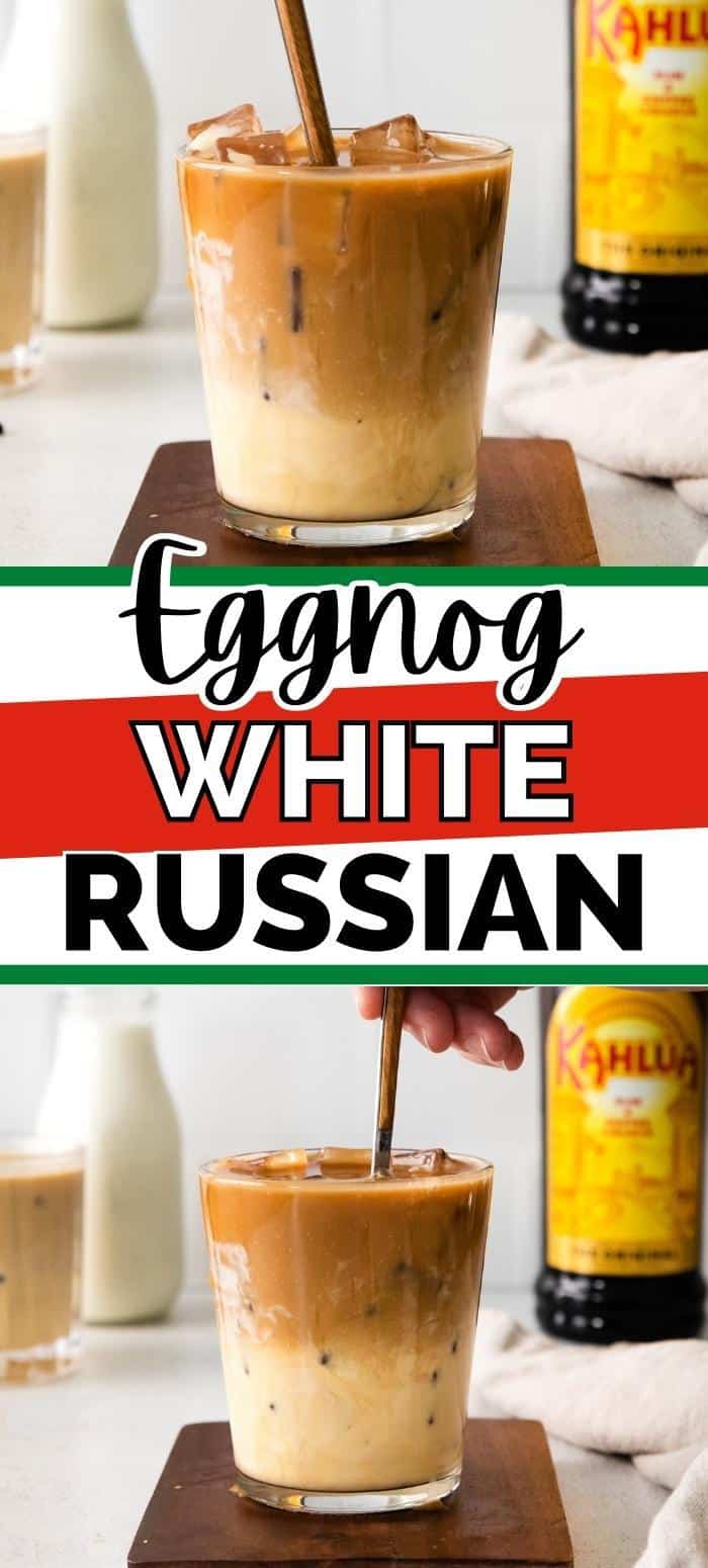 Brandy Eggnog White Russian - Modern Farmhouse Eats