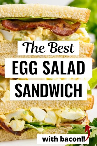The Best Egg Salad Sandwich - with bacon!