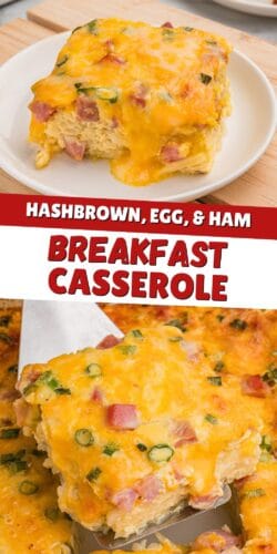 Collage pin featuring two images of ham, egg, and cheese breakfast casserole—one slice on a plate and one being lifted from the dish. Bold text in the center reads “HASHBROWN, EGG, & HAM BREAKFAST CASSEROLE.”