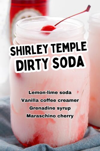Shirley Temple Dirty Soda recipe Pin with ingredients listed.