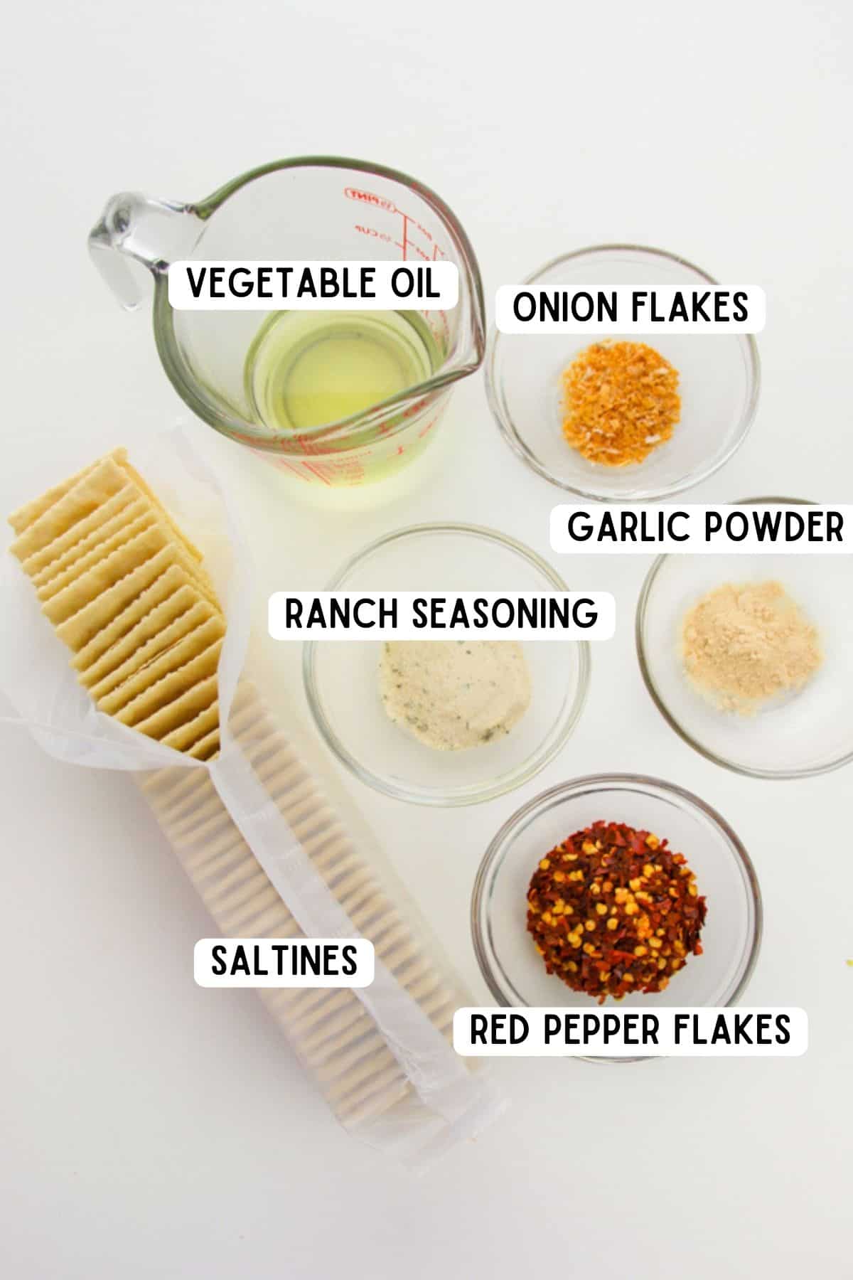 Vegetable oil, onion flakes, ranch seasoning, garlic powder, red pepper flakes, and saltines.