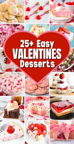 Collage of Valentine's Day Desserts, reads: 25+ Easy Valentines Desserts.