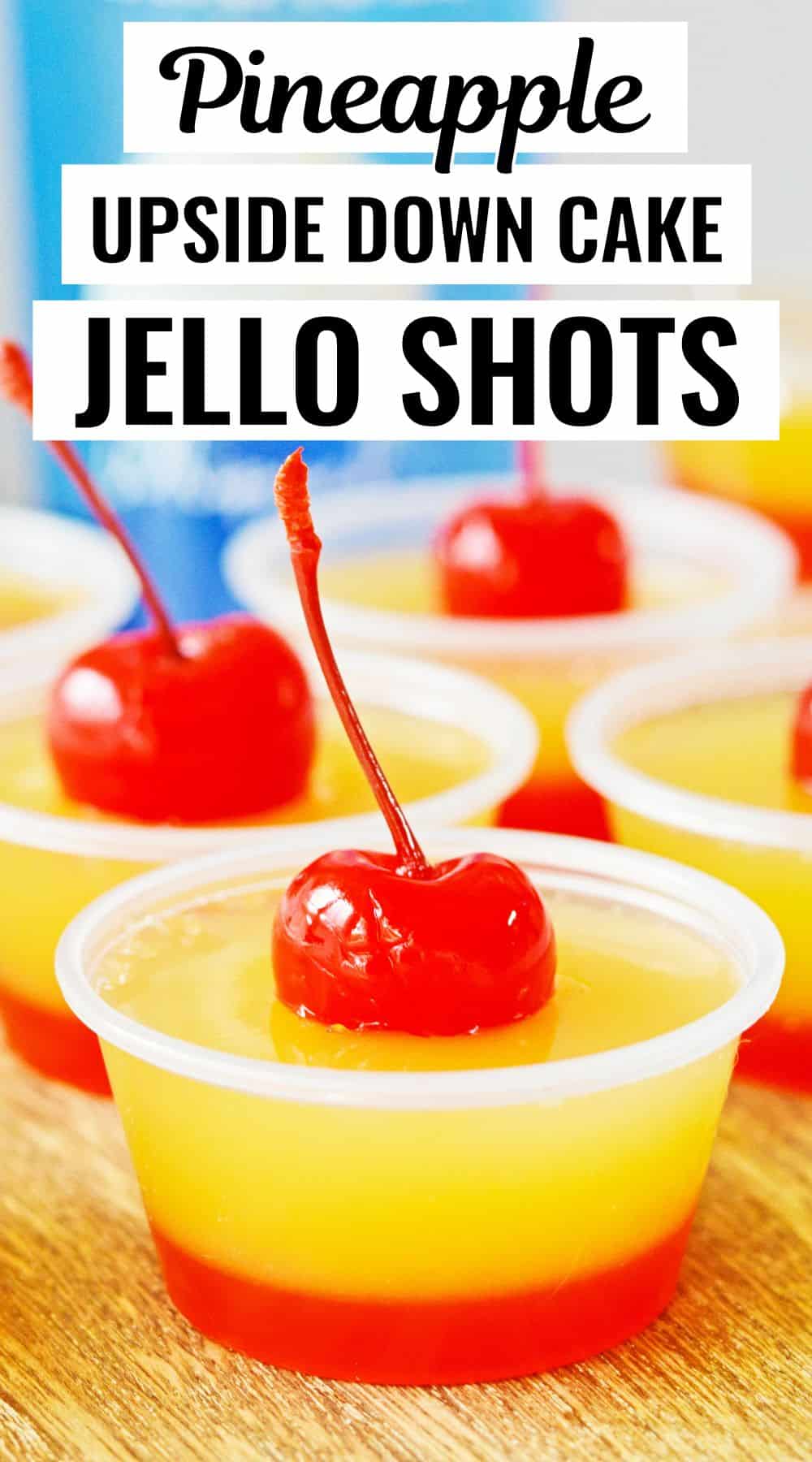 Pineapple Upside Down Cake Jello Shots