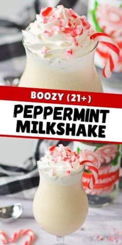 Pinterest pin featuring a boozy peppermint milkshake in a glass, topped with whipped cream and crushed candy canes, with bold text reading "Boozy (21+) Peppermint Milkshake".
