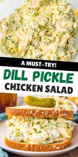A 2-part collage pin featuring a close-up of a bowl of creamy dill pickle chicken salad on top and a sandwich with the mixture on the bottom. Text reads, "A Must-Try! Dill Pickle Chicken Salad."