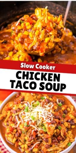 A collage pin featuring two images of slow cooker chicken taco soup with shredded chicken, corn, beans, and tomatoes.