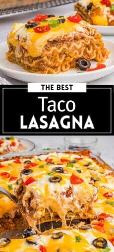 A collage pin featuring 2 photos of taco lasagna with noodles. A plated slice topped with melted cheese, olives, tomatoes, and green onions and a cheesy serving being lifted from a baking dish. A bold label reads “The Best Taco Lasagna.”