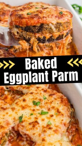 A collage pin featuring two close-up images of oven baked eggplant Parmesan, one showing a cheesy slice being lifted and the other showing the dish in a baking pan.