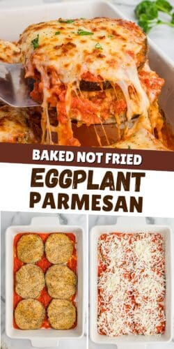 A pin collage of a slice of cheesy eggplant Parmesan being lifted from a baking dish, and two images showing layers of breaded eggplant and shredded cheese. Center text reads "Baked Not Fried Eggplant Parmesan."