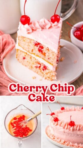 Collage pin labeled “Cherry Chip Cake” with three images: a slice of cake with pink frosting and cherries, a bowl of pink batter with cherries being mixed in, and a fully frosted cake with piped rosettes and cherries.