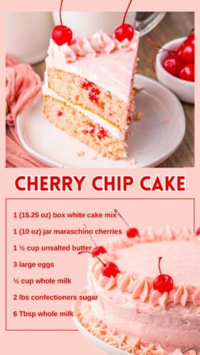 Collage pin titled “Cherry Chip Cake” showing a slice of pink frosted cherry chip cake and the whole cake below. A red box lists ingredients: white cake mix, maraschino cherries, butter, eggs, whole milk, and confectioners sugar.