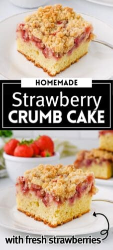 Collage-style pin with two close-up images of a square slice of strawberry crumb cake on a plate. The cake has a thick golden crumb topping and visible strawberry filling. Text reads: “Homemade Strawberry Crumb Cake” and “with fresh strawberries.”