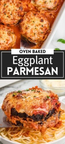 A collage pin with two images of oven-baked eggplant Parmesan—one overhead view of the dish in a pan and one close-up of a serving over spaghetti.