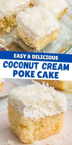 A vertical collage with images of coconut poke cake slices, one being served from a pan and one plated. Across the center is a blue banner with bold white and blue text that reads “Easy & Delicious Coconut Cream Poke Cake.”