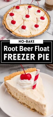 Collage pin featuring a full, sliced root beer float pie on top and a single slice on the bottom. Text overlay says “No-Bake Root Beer Float Freezer Pie.”