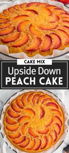 Collage pin showing two images of a cake mix upside down peach cake with peach slices arranged in spirals on top of a golden cake. Text reads "Cake Mix Upside Down Peach Cake."