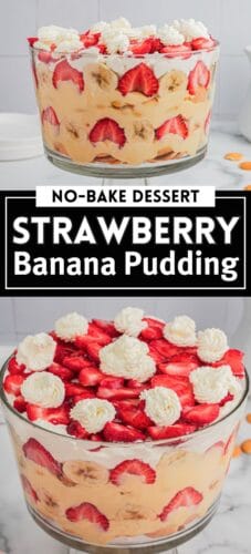 Collage pin labeled "No-Bake Dessert: Strawberry Banana Pudding" showing two images of the strawberry banana pudding dessert from different angles, with visible layers of bananas, strawberries, whipped cream, pudding, and wafers in a glass trifle dish.