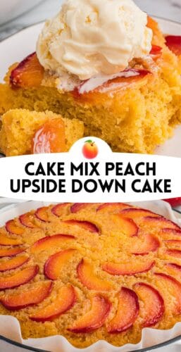 Collage pin showing a slice of peach cake topped with vanilla ice cream on top, and the full baked cake with caramelized peach slices on the bottom. Text reads "Cake Mix Peach Upside Down Cake."