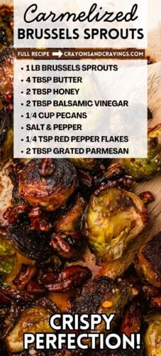 Collage pin labeled “Caramelized Brussels Sprouts” with a background of crispy cooked brussel sprouts and pecans. Text lists ingredients: 1 lb Brussels sprouts, 4 tbsp butter, 2 tbsp honey, 2 tbsp balsamic vinegar, ¼ cup pecans, salt & pepper, ¼ tsp red pepper flakes, and 2 tbsp grated parmesan. Bottom reads “Crispy Perfection!”