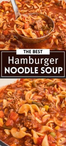 Hamburger noodle soup collage pin showing a ladle scooping chunky soup and a close-up of the broth with visible noodles, beef, corn, peas, and tomatoes.