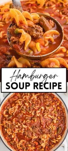 Hamburger noodle soup collage pin with close-up of ladle and overhead view of soup pot. Text reads "Hamburger Soup Recipe."