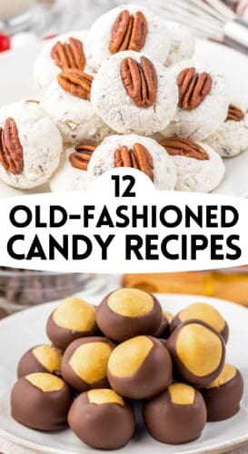 Collage pin with powdered sugar-coated pecan candies and chocolate-dipped peanut butter balls. Text reads "12 Old-Fashioned Candy Recipes."