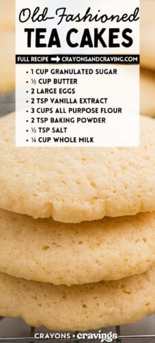Collage pin showing a close-up of stacked puffy cookies with ingredients listed: granulated sugar, butter, eggs, vanilla extract, all-purpose flour, baking powder, salt, and whole milk. Text at the top reads “Old-Fashioned Tea Cakes,” and a banner points to the full recipe at crayonsandcravings.com. Logo at the bottom reads “Crayons + Cravings.”