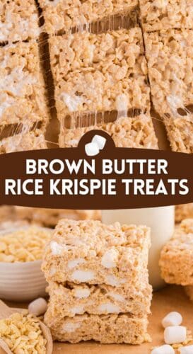 Pin showing Brown Butter Rice Krispie treats with lots of gooey marshmallows and a second image of neatly stacked treat squares near cereal, mini marshmallows, and a bottle of milk.