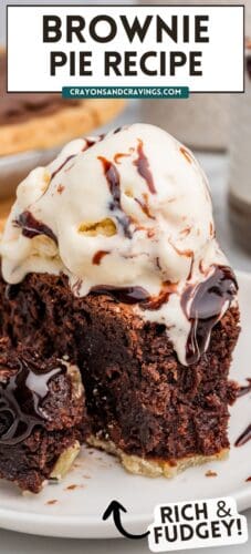Brownie pie recipe pin showing the chocolate pie topped with vanilla ice cream and a chocolate drizzle. Bottom corner includes a label that says “RICH & FUDGEY!”