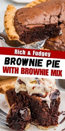 Brownie pie pin collage showing a slice of brownie pie being lifted in the top image and the same slice topped with ice cream and chocolate drizzle in the bottom image. Bold text in the center reads “Rich & Fudgey Brownie Pie Made with Brownie Mix".