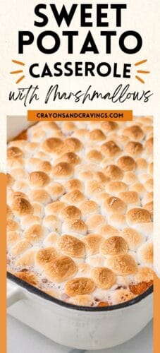 pin showing a dish of toasted marshmallow-topped sweet potato casserole. Text at the top reads "Sweet Potato Casserole with Marshmallows" and "crayonsandcravings.com."