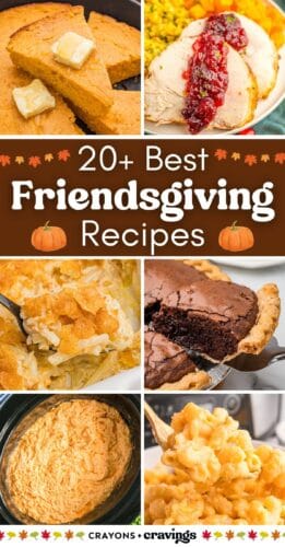 A collage pin showing six different Friendsgiving food ideas including cornbread, turkey, pie, and mac and cheese. Text reads “20+ Best Friendsgiving Recipes.”