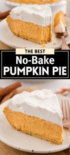 Collage pin showing a slice of no-bake pumpkin pie on a plate, with a second view of the same slice beside a fork. Text overlay in the center reads "The Best No-Bake Pumpkin Pie."