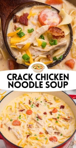 Collage pin showing a close-up of a wooden ladle filled with creamy crack chicken noodle soup containing carrots, bacon, green onion, cheese, and shredded chicken. The lower image shows a red pot full of the soup. Text in the center reads “Crack Chicken Noodle Soup.”