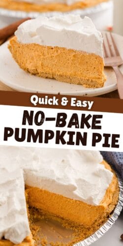 Collage pin with sliced no-bake pumpkin pie. Text reads "Quick & Easy No-Bake Pumpkin Pie."