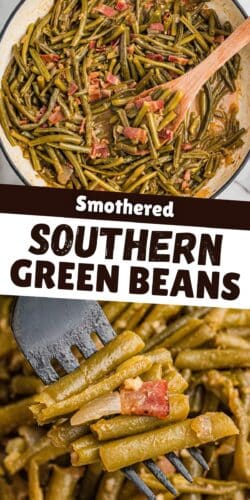 Collage pin with two images: the top shows a pan of green beans simmering in broth with chopped bacon and onions, stirred with a wooden spoon; the bottom shows a fork lifting green beans and bacon. Text reads “Smothered Southern Green Beans.”