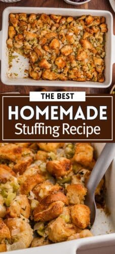 Collage pin with two images of homemade stuffing. The top shows the old fashioned stuffing in a 9 x 13 casserole dish on a wooden table. The bottom image is a close-up of a serving spoon scooping the bread stuffing. Center text block reads "The Best Homemade Stuffing Recipe."