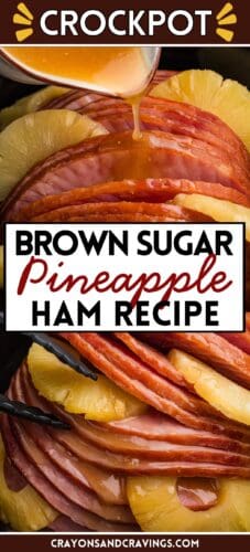 Collage pin with two images. The top image shows glaze being poured over a spiral ham layered with pineapple rings. The bottom image shows tongs holding a slice of glazed ham with visible pineapple. Text reads "Brown Sugar Pineapple Ham Recipe."