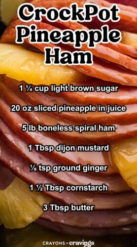 Collage pin with a close-up of glazed spiral ham and pineapple slices, overlaid with text listing ingredients: 1 ¼ cup light brown sugar, 20 oz sliced pineapple in juice, 5 lb boneless spiral ham, 1 Tbsp dijon mustard, ⅛ tsp ground ginger, 1 ½ Tbsp cornstarch, and 3 Tbsp butter. Title reads "CrockPot Pineapple Ham."