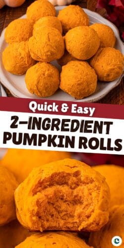 Pin collage with 2 images: the top shows a plate of round, orange pumpkin rolls on a wooden surface, and the bottom shows a close-up of a roll with a bite taken out. Bold text across the center reads "Quick & Easy 2-Ingredient Pumpkin Rolls."